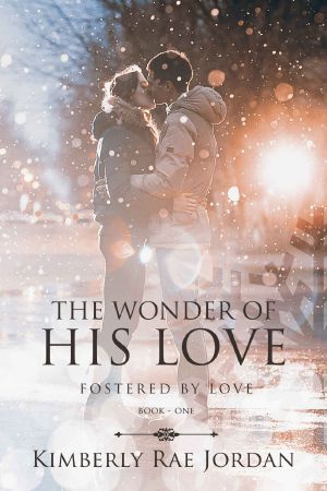 [Fostered by Love 01] • The Wonder of His Love